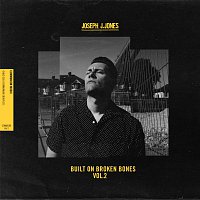 Joseph J. Jones – Built On Broken Bones [Vol.2]