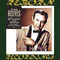 Jim Reeves – Welcome to My World, The Essential Jim Reeves Collection (HD Remastered)