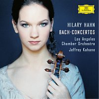 Hilary Hahn, Los Angeles Chamber Orchestra, Jeffrey Kahane – J.S.Bach: Violin Concertos