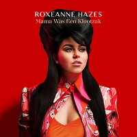 Roxeanne Hazes – Mama Was Een Klootzak