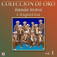 Banda Brava – Colección De Oro, Vol. 1: Chiquitita