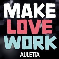 Auletta – Make Love Work