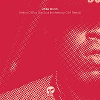 Mike Dunn – Return Of Tha Lost Soul (In Memory Of A Friend)