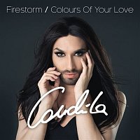 Conchita Wurst – Firestorm / Colours of Your Love