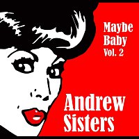Andrew Sisters – Maybe Baby Vol. 2