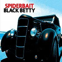 Spiderbait – Black Betty (Int'l except for UK/EIRE/USA/AUST)