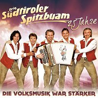 Orig. Sudtiroler Spitzbuam – Die Volksmusik war stärker