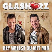Glasherz – Hey willst Du mit mir