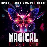 DJ Youcef, Claudio Mangione, Théadule – Magical Touch [French Version]
