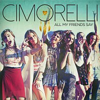 Cimorelli – All My Friends Say