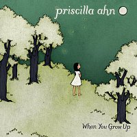 Priscilla Ahn – When You Grow Up