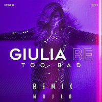 GIULIA BE e Mojjo – Too Bad (Mojjo Remix)