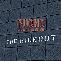 Pucho And The Latin Soul Brothers – The Hideout