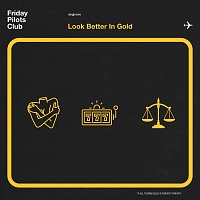 Friday Pilots Club – Look Better In Gold
