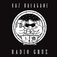 Kaz Bałagane – Radio Gruz