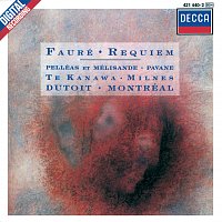 Kiri Te Kanawa, Sherrill Milnes, Choeur de l'Orchestre symphonique de Montréal – Fauré: Requiem; Pelléas et Mélisande; Pavane for Orchestra and Choir