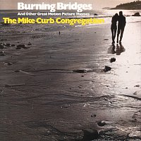 The Mike Curb Congregation – Burning Bridges And Other Great Motion Picture Themes