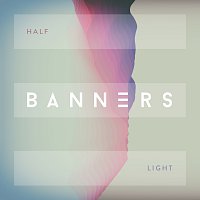 Banners – Half Light