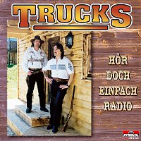 Trucks – Hor doch einfach Radio
