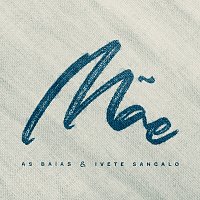 As Baías, Ivete Sangalo – Mae