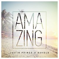 Justin Prince, BUHOLD – Amazing