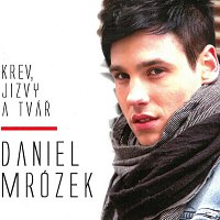 Daniel Mrózek – Krev, jizvy a tvář