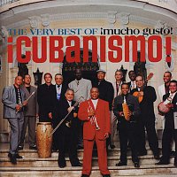 !Cubanismo! – The Very Best Of !Cubanismo! !Mucho Gusto!