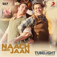 Pritam, Kamaal Khan, Nakash Aziz, Dev Negi & Tushar Joshi – Naach Meri Jaan (From "Tubelight")