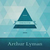 Arthur Lyman – Smooth