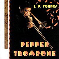 J.P. Torres – Pepper Trombone