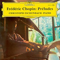 Christoph Eschenbach – Chopin: Préludes