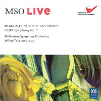 Melbourne Symphony Orchestra, Jeffrey Tate – MSO Live - Mendelssohn / Elgar [Live]