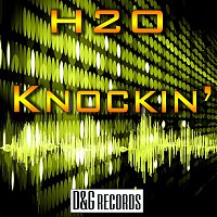 H2O – Knockin'