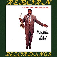 Louis Jordan – Man, We're Wailin' (HD Remastered)
