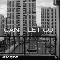 Burns – Can’t Let Go