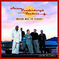 Anson Funderburgh & The Rockets – Which Way Is Texas