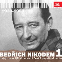 Bedřich Nikodem, Různí interpreti – Nejvýznamnější skladatelé české populární hudby Bedřich Nikodem 1 (1933 - 1953) MP3