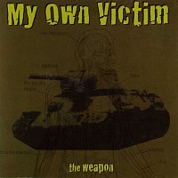My Own Victim – The Weapon