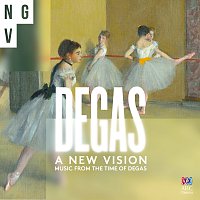 Různí interpreti – A New Vision: Music From The France Of Degas