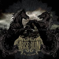 Arise And Ruin – The Final Dawn