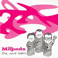 The Mopeds – She Went Boom