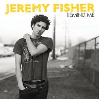 Jeremy Fisher – Remind Me