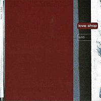 Love Shop – Anti