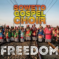 Soweto Gospel Choir – Freedom