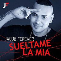 Jacob Forever – Suéltame la Mía