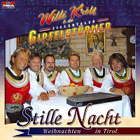 Willi Kroll & die Zillertaler Gipfelsturmer – Stille Nacht - Weihnachten in Tirol