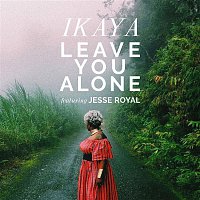 Ikaya – Leave You Alone (feat. Jesse Royal)