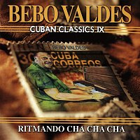 Bebo Valdés, La Cosmopolita – Cuban Classics Vol. 9: Ritmando Cha Cha Cha