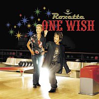 Roxette – One Wish