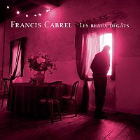 Francis Cabrel – Les beaux dégats (Remastered)